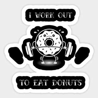 Weight lifting shirt-I workout to eat donuts Sticker